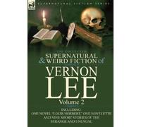 Vernon Lee The Collected Supernatural and Weird Fiction of Ve (Copertina rigida)