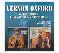 Vernon Oxford By Public Demand/I Just Want to Be a Country Singer (CD)