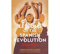 Vernon Richards David Good Lessons of the Spanish Revolution, 1936-1 (Tascabile)