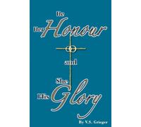 Vernon S Grieger He Her Honour and She His Glory (Tascabile)
