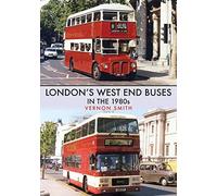 Vernon Smith London's West End Buses in the 1980s (Tascabile)