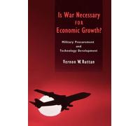 Vernon W. Ruttan Is War Necessary for Economic Growth? (Copertina rigida)