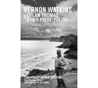 Vernon Watkins Vernon Watkins on Dylan Thomas and Other Poets and Po (Tascabile)