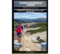 Vero Bolar GUDBRANDSDALSLEDEN HIKING GUIDE 2026: The Norwegian Camin (Tascabile)