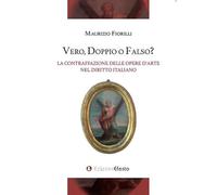 Vero, doppio o falso? La contraffazione delle opere d'arte nel diritto italiano