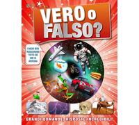 Vero o falso? Grandi domande, risposte incredibili - Mills Andrea