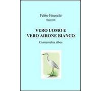 Vero uomo e vero airone bianco
