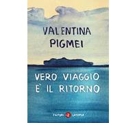 Vero viaggio è il ritorno