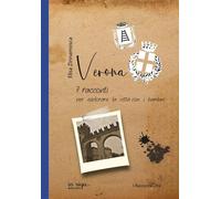 Verona. 7 racconti per esplorare la città con i bambini - 2022 -