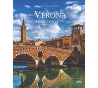 Verona. Arte, architettura e paesaggio. Ediz. italiana e inglese