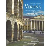 Verona. Arte, architettura e paesaggio. Ediz. italiana e inglese