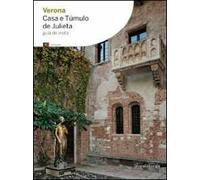 Verona. Casa e túmulo de Jiulieta. Ediz. portoghese