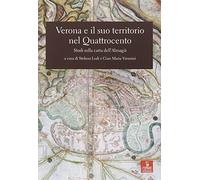 Verona e il suo territorio nel Quattrocento. Studi sulla carta dell'Almagià