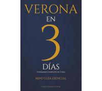 VERONA EN 3 DÍAS: Mini Guía Esencial