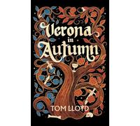 Verona in Autumn: What next for Romeo and Juliet? - Lloyd Tom