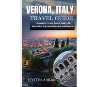 Verona, Italy: A Complete Verona Travel Guide with Itineraries, Top Attractions & Local Secrets.