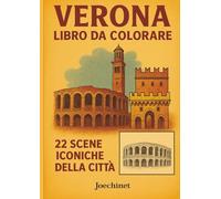 Verona - Libro da Colorare per Adulti e Ragazzi: 22 Illustrazioni Iconiche della Città + Memory Stampabile tramite QR