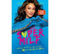 Verona Pooth DIE SUPERMILF: WERDE AUCH DU EINE SUPER MITTEN I (Copertina rigida)
