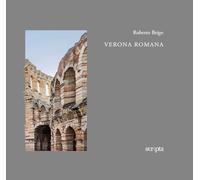 Verona romana. Ediz. italiana e inglese - 2024 - Scripta