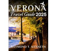 Verona Travel Guide 2025: A Cultural Roadmap to Intimate Piazzas, Hilltop Sunsets, and the Soul of Northern Italy’s Most Scenic City