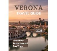 Verona Travel Guide 2026: Discover Italy's Most Romantic City