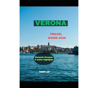 VERONA TRAVEL GUIDE 2026: Romantic Escapes & Italian Highlights