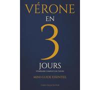 VÉRONE EN 3 JOURS: Mini-Guide Essentiel