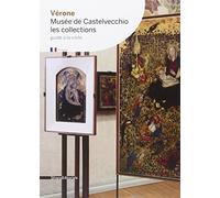 Vérone. Musée de Castelvecchio. Les collections