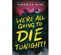 Veronica Bane We're All Going to Die Tonight (Copertina rigida)