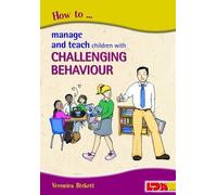 Veronica Birket How to Manage and Teach Children with Challenging Be (Tascabile)