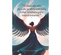 Verónica Cantón "Al final mis alas no sólo se abrieron para volar, t (Tascabile)
