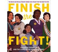 Veronica Chambe Finish the Fight The Brave and Revolutionary (Copertina rigida)