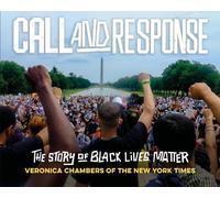 Veronica Chambers Call and Response: The Story of Black Lives Matter (Tascabile)