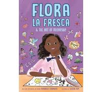 Veronica Chambers Flora la Fresca & the Art of Friendship (Copertina rigida)