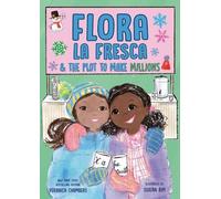 Veronica Chambers Flora la Fresca & the Plot to Make Millions (Copertina rigida)