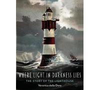 Veronica della Dora Where Light in Darkness Lies (Copertina rigida)