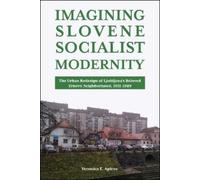 Veronica E. Aplenc Imagining Slovene Socialist Modernity (Copertina rigida)