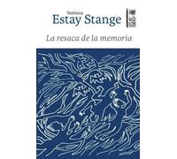 Verónica Estay Stange La resaca de la memoria (Tascabile)