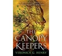 Veronica G. Henry The Canopy Keepers (Tascabile) Scorched Earth