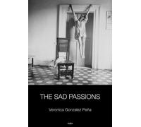 Veronica Gonzalez Pena The Sad Passions (Tascabile) Semiotext(e) / Native Agents