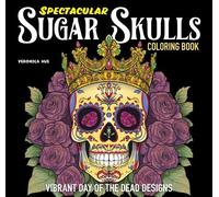 Veronica Hue Spectacular Sugar Skulls Coloring Book (Tascabile)