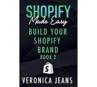 Veronica Jeans Build Your Shopify Brand (Tascabile) Shopify Made Easy 2023