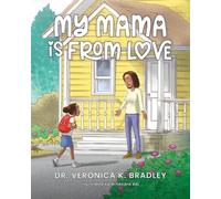 Veronica K Bradley My Mama Is From Love (Tascabile)