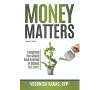 Veronica Karas Money Matters: Everything You Should Have Learned in (Tascabile)