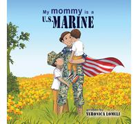 Veronica Lomeli My Mommy is a U.S. Marine (Tascabile)