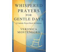 Veronica Montene Whispered Prayers for Gentle Days: A Catholic Praye (Tascabile)