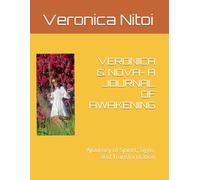 VERONICA & NOVA- A JOURNAL OF AWAKENING: AJourney of Spirirt, Signs, and Transformation