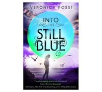 Veronica Rossi Into The Still Blue (Tascabile) Under the Never Sky