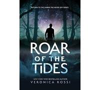 Veronica Rossi Roar of the Tides (Copertina rigida)