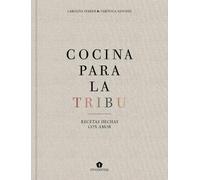 Verónica Sánchez Carolina Ferrer Cocina Para La Tribu (Copertina rigida)